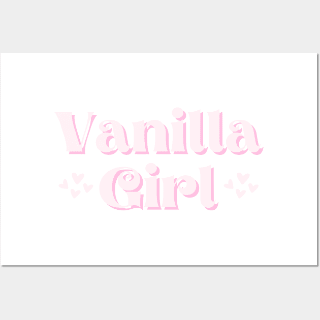 Vanilla Girl | Simple life no makeup lifestyle aesthetic Wall Art by Food in a Can